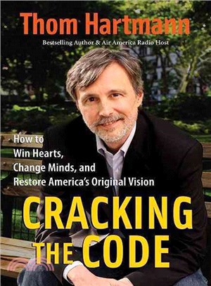 Cracking the Code: How to Win HEarts, Change Minds, and Restore America's Original Vision