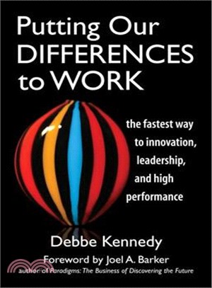 Putting Our Differences to Work ─ The Fastest Way to Innovation, Leadership and High Performance