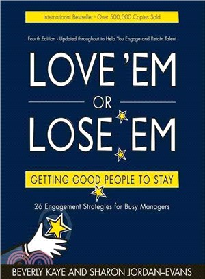 Love 'em or Lose 'em: Getting Good People to Stay (4th edition)