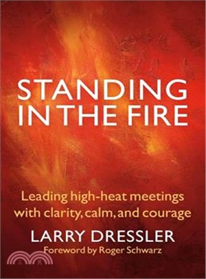 Standing in the Fire: Leading High-Heat Meetings With Clarity, Calm, and Courage