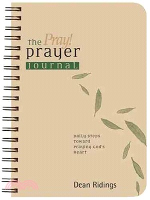 The Pray! Prayer Journal: Daily Steps Toward Praying God's Heart