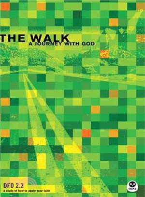 The Walk: A Journey With God DFD 2.2 a Study of How to Apply your Faith