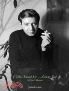 Callas Kissed Me...Lenny Too! ─ A Critic's Memoir