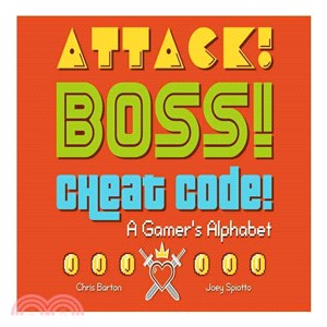 Attack! Boss! Cheat Code! ─ A Gamer's Alphabet