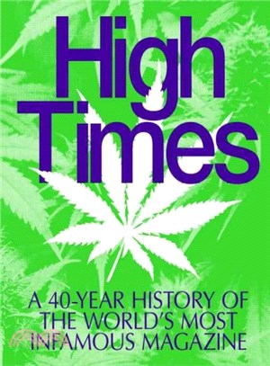 High Times ─ A 40-year History of the World's Most Infamous Magazine