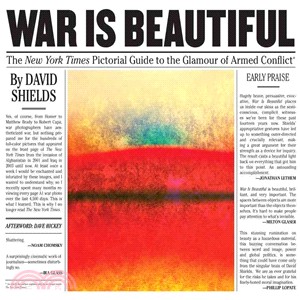 War Is Beautiful ─ The New York Times Pictorial Guide to the Glamour of Armed Conflict*