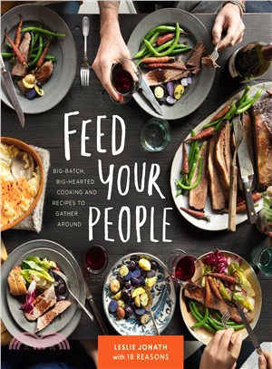 Feed your people :big-bat, big-hearted cooking and recipes to gather around /