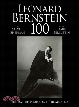 Leonard Bernstein 100 ― The Masters Photograph the Maestro