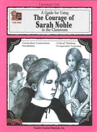 The Courage of Sarah Noble ― A Guide for Using in the Classroom