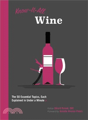Know It All Wine : The 50 Essential Topics, Each Explained in Under a Minute