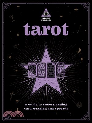 Tarot: An In Focus Workbook: A Guide to Understanding Card Meanings and Spreads