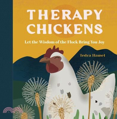 Therapy Chickens: Let the Wisdom of the Flock Bring You Joy