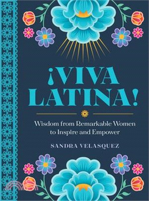 !Viva Latina!: Wisdom from Remarkable Women to Inspire and Empower