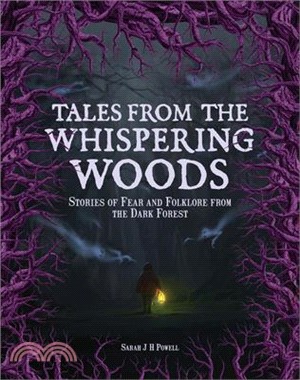 Tales from the Whispering Woods: Stories of Fear and Folklore from the Dark Forest