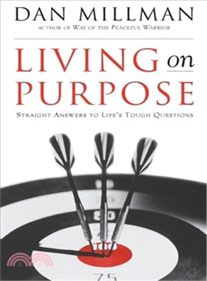 Living on Purpose: Straight Answers to Universal Questions