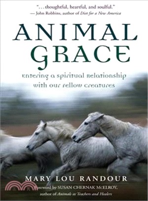 Animal Grace ─ Entering a Spiritual Relationship With Our Fellow Creatures