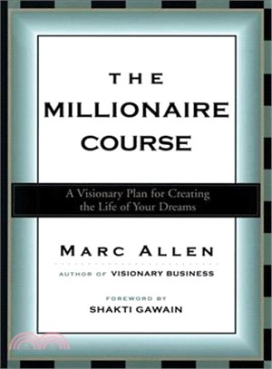 The Millionaire Course ─ A Visionary Plan for Creating the Life of Your Dreams
