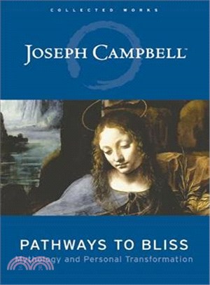 Pathways To Bliss: Mythology And Personal Transformation