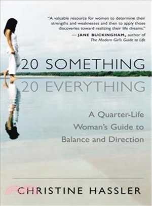 20 Something, 20 Everything ─ A Quarter-life Woman's Guide to Balance and Direction