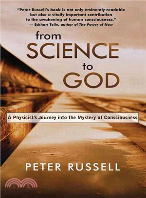 From Science To God: A Physicist's Journey Into The Mystery Of Consciousness