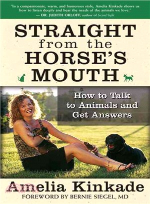 Straight From The Horse's Mouth ─ How To Talk To Animals And Get Answers