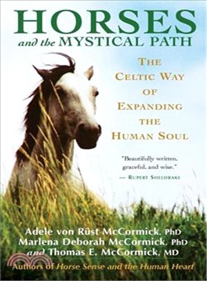 Horses And the Mystical Path: The Celtic Way of Expanding the Human Soul