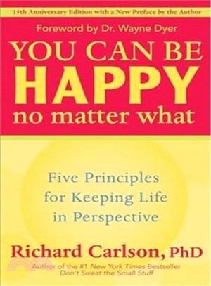 You Can Be Happy No Matter What ─ Five Principles for Keeping Life in Perspective