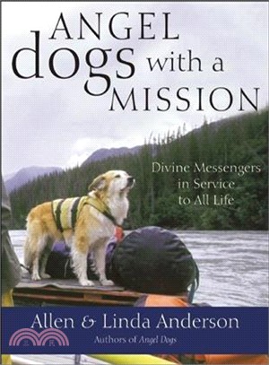 Angel Dogs With a Mission: Divine Messengers in Service to All Life