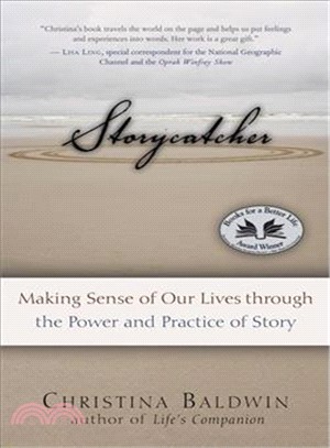 Storycatcher ─ Making Sense of Our Lives Through the Power and Practice of Story