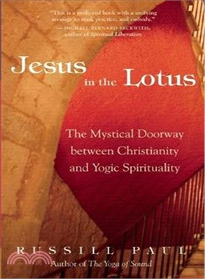 Jesus in the Lotus ─ The Mystical Doorway Between Christianity and Yogic Spirituality