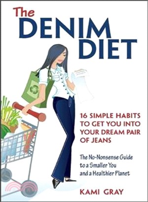 The Denim Diet: 16 Simple Habits to Get You into Your Dream Pair of Jeans