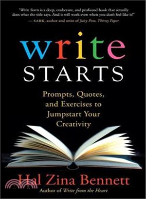 Write Starts: Prompts, Quotes, and Exercises to Jumpstart Your Creativity