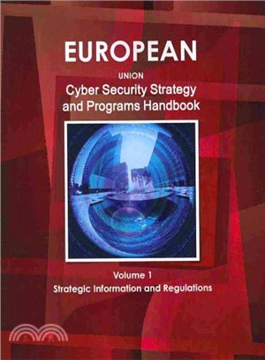 Eu National Cyber Security Strategy and Programs Handbook ― Strategic Information and Developments