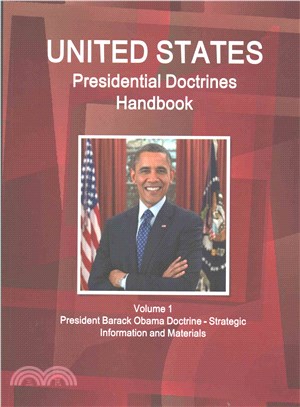 Us Presidential Doctrines Handbook ― Reagan, Carder, Clinton, Bush, Obama