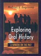 Exploring Oral History: A Window On The Past