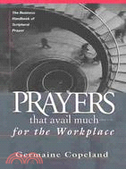 Prayers That Avail Much for the Workplace: The Business Handbook of Scriptural Prayer