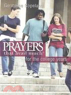 Prayers That Avail Much For The College Years