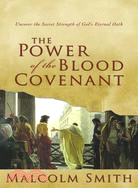 The Power of the Blood Covenant ─ Uncover the Secret Strength of God's Eternal Oath