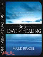 365 Days of Healing ─ Powerful Devotions And Prayers to Help You Recover And Keep You Well