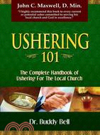 Ushering 101 ─ Easy Steps to Ushering in the Local Church