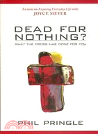Dead For Nothing?: What the Cross Has Done for You