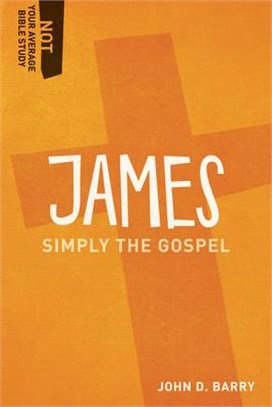 James ― Simply the Gospel