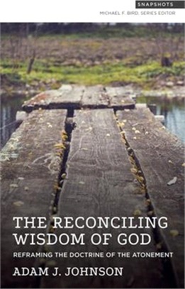 The Reconciling Wisdom of God ― Reframing the Doctrine of the Atonement