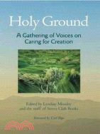 Holy Ground: A Gathering of Voices on Caring for Creation