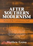 After Southern Modernism: Fiction of the Contempary South