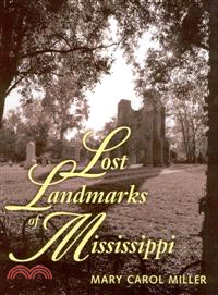 Lost Landmarks of Mississippi