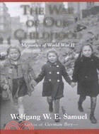 The War of Our Childhood: Memories of World War II