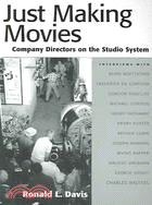 Just Making Movies: Company Directors On The Studio System