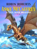 Anne Mccaffrey: A Life With Dragons