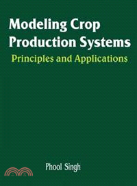 Modeling Crop Production Systems: Principles and Application